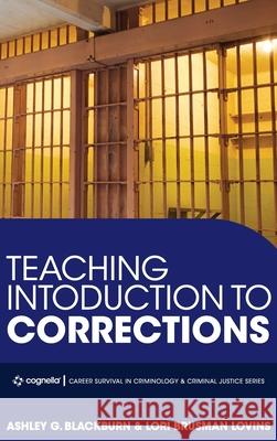 Teaching Introduction to Corrections Ashley G. Blackburn 9781516571635