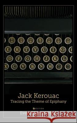 Jack Kerouac: Tracing the Theme of Epiphany Evert Villarreal 9781516572472