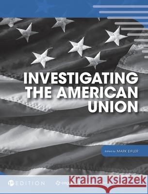 Investigating the American Union Mark Eifler 9781516572557