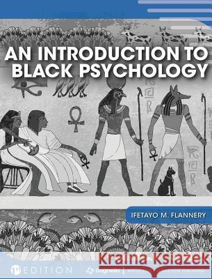 An Introduction to Black Psychology Ifetayo M. Flannery 9781516572779 Cognella Academic Publishing