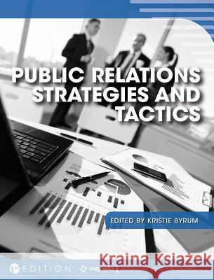 Public Relations Strategies and Tactics Kristie Byrum 9781516572823 Cognella Academic Publishing