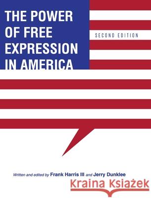 The Power of Free Expression in America Frank Harris Jerry Dunklee 9781516574346 Cognella Academic Publishing