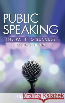 Public Speaking: The Path to Success Steven D. Cohen 9781516574711 Cognella Academic Publishing