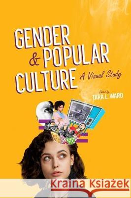 Gender and Popular Culture Tara L. Ward 9781516575237 Cognella Academic Publishing