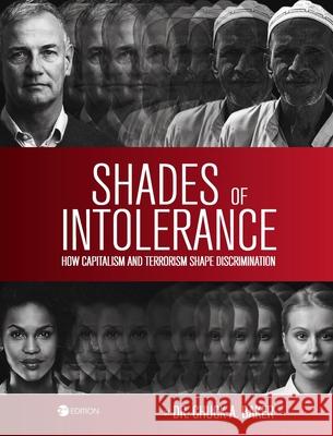 Shades of Intolerance: How Capitalism and Terrorism Shape Discrimination Chuck Baker 9781516575251