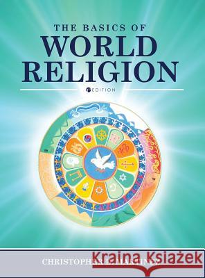 Basics of World Religion Martinez, Christopher D. 9781516575381