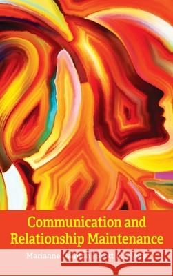 Communication and Relationship Maintenance Marianne Dainton Scott a. Myers 9781516576210