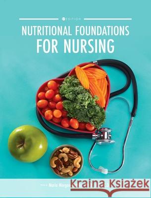 Nutritional Foundations for Nursing Maria Morgan-Bathke 9781516576647