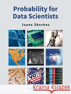 Probability for Data Scientists Juana Sanchez 9781516576746