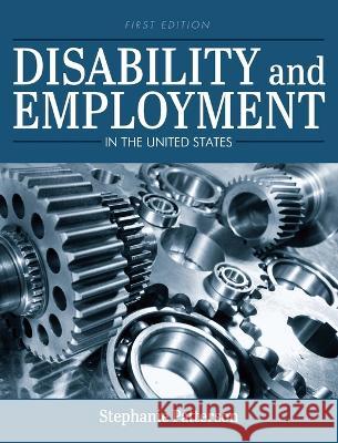 Disability and Employment in the United States Stephanie Patterson 9781516576876 Cognella Academic Publishing