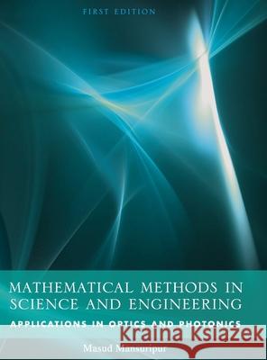 Mathematical Methods in Science and Engineering Masud Mansuripur 9781516577088 Cognella Academic Publishing