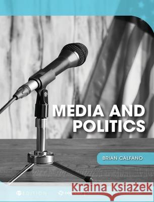 Media and Politics Brian Calfano 9781516577828 Cognella Academic Publishing