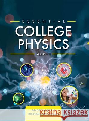 Essential College Physics Volume II Andrew Rex Richard Wolfson 9781516578771 Cognella Academic Publishing