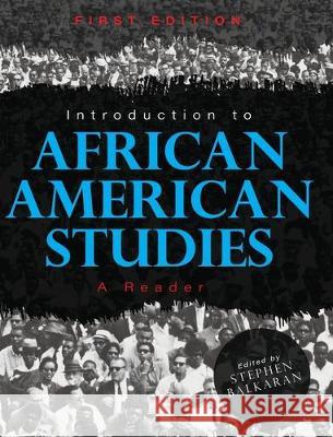 Introduction to African American Studies: A Reader Stephen Balkaran 9781516579105