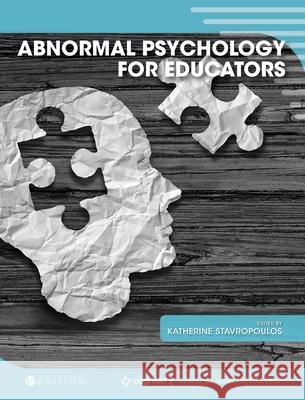 Abnormal Psychology for Educators Katherine Stavropoulos 9781516579129 Cognella Academic Publishing