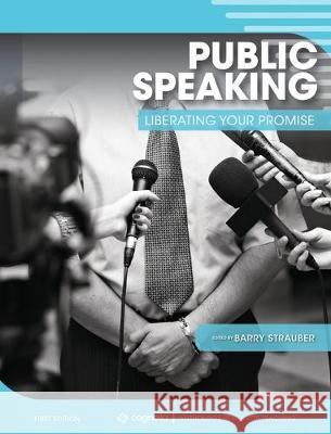 Public Speaking: Liberating Your Promise Barry Strauber 9781516579389