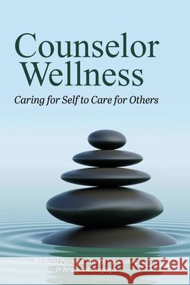 Counselor Wellness: Caring for Self to Care for Others Richard D. Parsons Karen L. Dickinson Bridget Asempapa 9781516579747 Cognella Academic Publishing