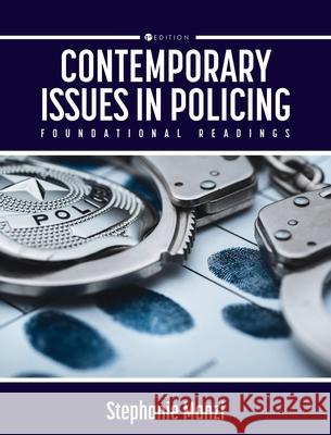 Contemporary Issues in Policing: Foundational Readings Stephanie Manzi 9781516580972