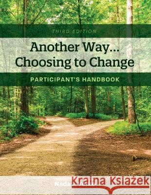 Another Way...Choosing to Change: Participant's Handbook Nada J. Yorke 9781516581610