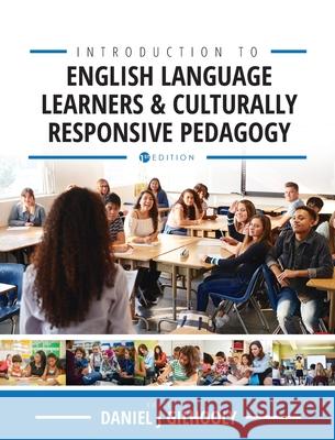 Introduction to English Language Learners and Culturally Responsive Pedagogy: Critical Readings Daniel J. Gilhooly 9781516582839