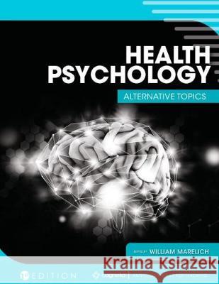 Health Psychology: Alternative Topics William Marelich 9781516585366