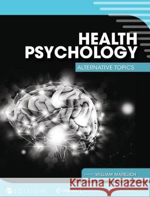 Health Psychology: Alternative Topics William Marelich 9781516585397