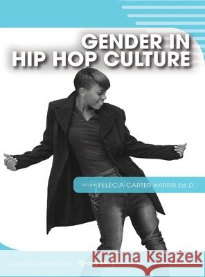 Gender in Hip Hop Culture Felecia Carter Harris 9781516586448 Cognella Academic Publishing