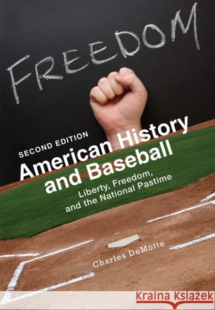 American History and Baseball: Liberty, Freedom, and the National Pastime Charles Demotte 9781516588435 Cognella Academic Publishing