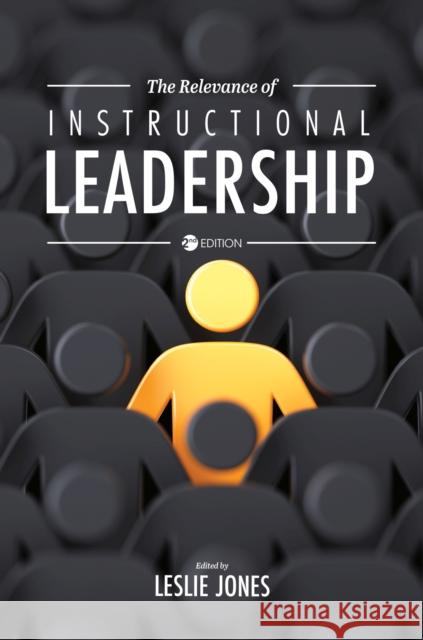 The Relevance of Instructional Leadership Leslie Jones 9781516589319