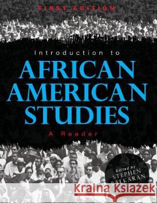 Introduction to African American Studies: A Reader Stephen Balkaran 9781516590292