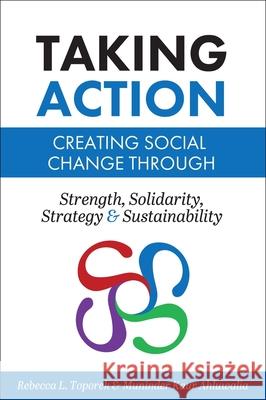 Taking Action: Creating Social Change through Strength, Solidarity, Strategy, and Sustainability Toporek, Rebecca L. 9781516591213 Cognella Press