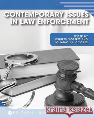 Contemporary Issues in Law Enforcement Jennifer Gossettt Jonathon a. Cooper 9781516595662 Cognella Academic Publishing