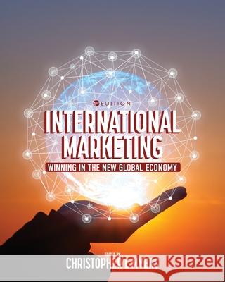 International Marketing: Winning in the New Global Economy Christopher L. Myers 9781516597505 Cognella Academic Publishing