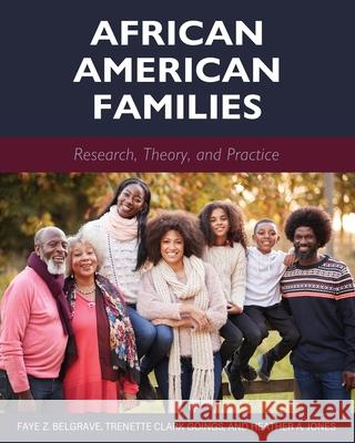 African American Families: Research, Theory, and Practice Faye Z. Belgrave Trenette Clar Heather A. Jones 9781516598014 Cognella Academic Publishing