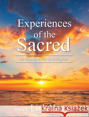 Experiences of the Sacred: Introductory Readings in Religion Linh Hoang 9781516598267