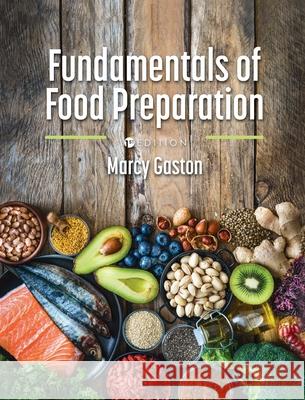 Fundamentals of Food Preparation Marcy E. Gaston 9781516598359 Cognella Academic Publishing