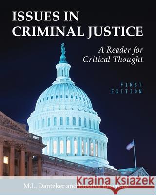 Issues in Criminal Justice: A Reader for Critical Thought Mark Dantzker Rosalva Resendiz 9781516599547 Cognella Academic Publishing