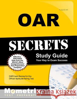 Oar Secrets Study Guide: Oar Exam Review for the Officer Aptitude Rating Test Oar Exam Secrets Test Prep 9781516700462 Mometrix Media LLC