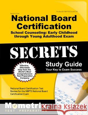 Secrets of the National Board Certification Science: Adolescence and Young Adulthood Exam Study Guide: National Board Certification Test Review for th National Board Certification Exam Secret 9781516705184 Mometrix Media LLC