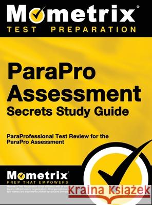 ParaPro Assessment Secrets, Study Guide: ParaProfessional Test Review for the ParaPro Assessment Mometrix Teacher Certification Test Te 9781516708215 Mometrix Media LLC