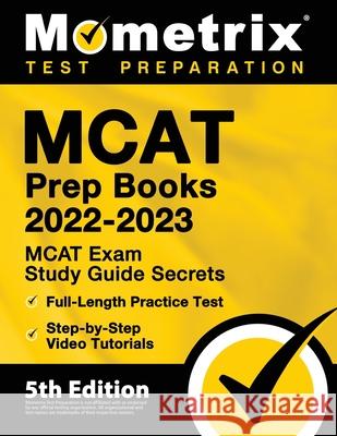 MCAT Prep Books 2022-2023 - MCAT Exam Study Guide Secrets, Full-Length Practice Test, Step-by-Step Video Tutorials: [5th Edition] Matthew Bowling 9781516718696 Mometrix Media LLC