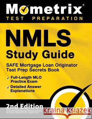 NMLS Study Guide - SAFE Mortgage Loan Originator Test Prep Secrets Book, Full-Length MLO Practice Exam, Detailed Answer Explanations: [2nd Edition] Matthew Bowling 9781516719273