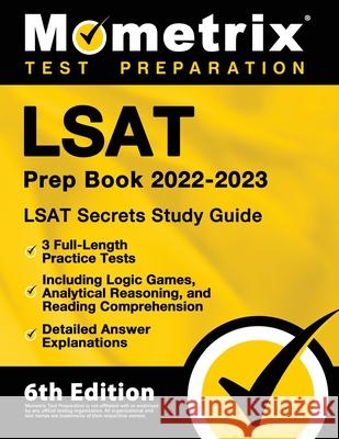 LSAT Prep Book 2022-2023 - LSAT Secrets Study Guide, 3 Full-Length Practice Tests Including Logic Games, Analytical Reasoning, and Reading Comprehensi Matthew Bowling 9781516719969 Mometrix Media LLC