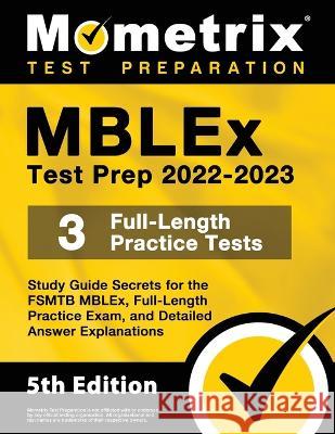 MBLEx Test Prep 2022-2023 - Study Guide Secrets for the FSMTB MBLEx, Full-Length Practice Exam, Detailed Answer Explanations: [5th Edition] Matthew Bowling 9781516720613 Mometrix Media LLC