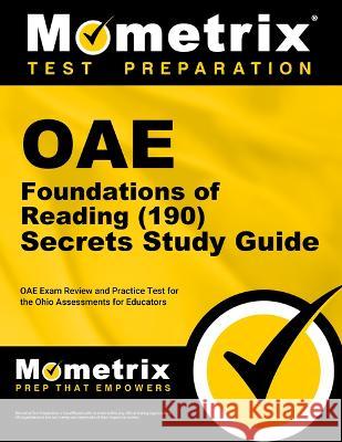 Oae Foundations of Reading (190) Secrets Study Guide: Oae Exam Review and Practice Test for the Ohio Assessments for Educators Mometrix 9781516721290 Mometrix Media LLC
