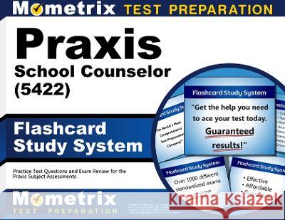 Praxis School Counselor (5422) Flashcard Study System: Practice Test Questions and Exam Review for the Praxis Subject Assessments Mometrix 9781516721733 Mometrix Media LLC