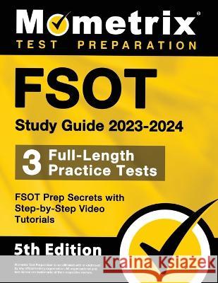 FSOT Study Guide 2023-2024 - 3 Full-Length Practice Tests, FSOT Prep Secrets with Step-by-Step Video Tutorials: [5th Edition] Matthew Bowling 9781516722723 Mometrix Media LLC