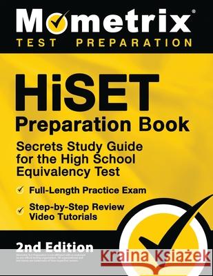 HiSET Preparation Book - Secrets Study Guide for the High School Equivalency Test, Full-Length Practice Exam, Step-by-Step Review Video Tutorials: [2n Matthew Bowling 9781516726363 Mometrix Media LLC