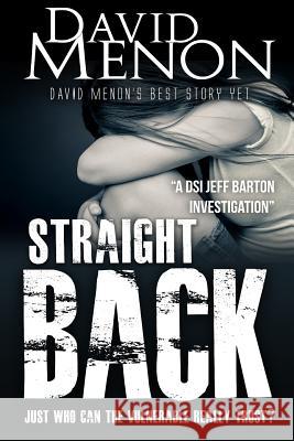 Straight Back: A Manchester crime story featuring DSI Jeff Barton #5 David Menon 9781516800285