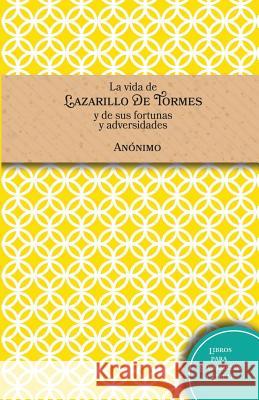 El Lazarillo de Tormes Anonimo 9781516800339